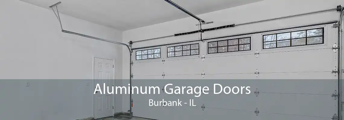 Aluminum Garage Doors Burbank - IL