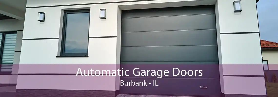 Automatic Garage Doors Burbank - IL