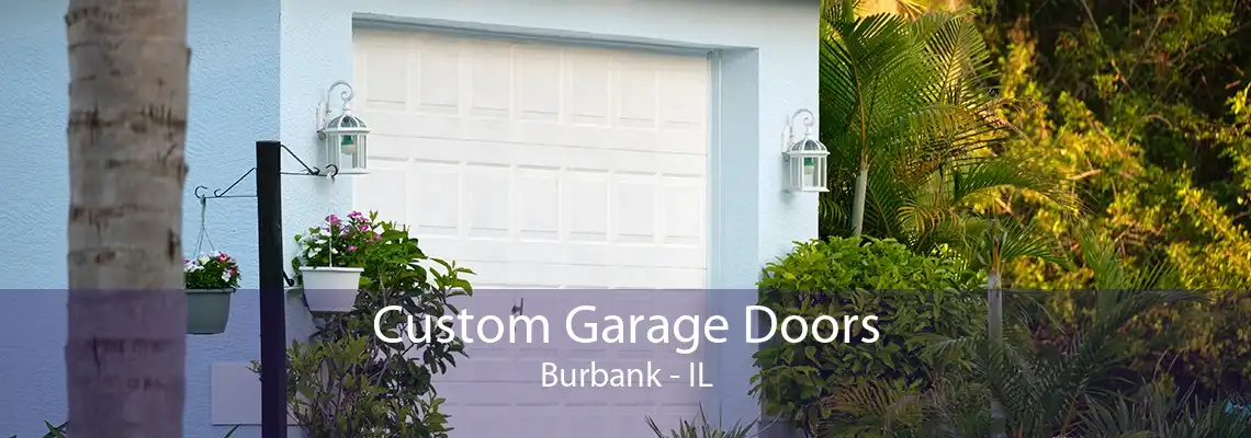 Custom Garage Doors Burbank - IL