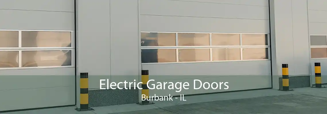 Electric Garage Doors Burbank - IL