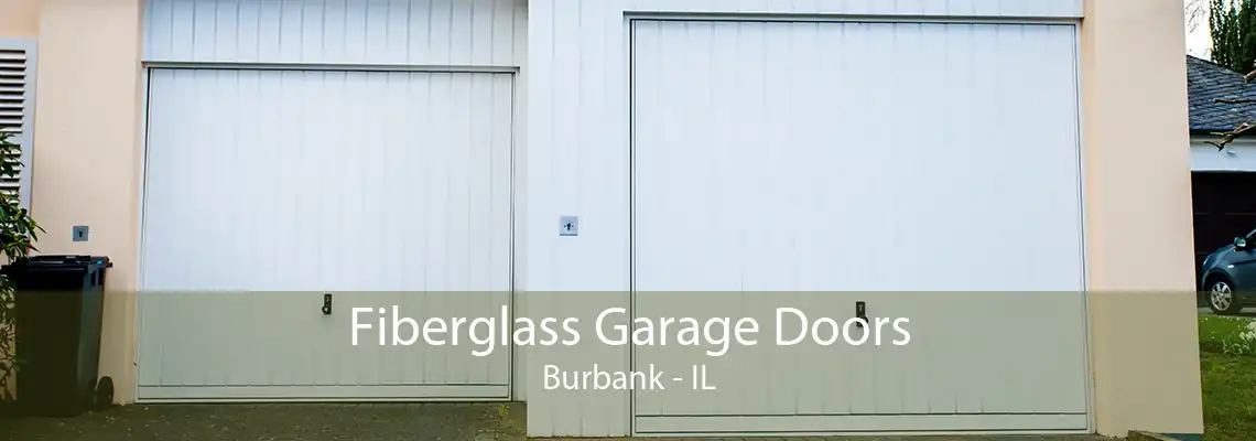 Fiberglass Garage Doors Burbank - IL