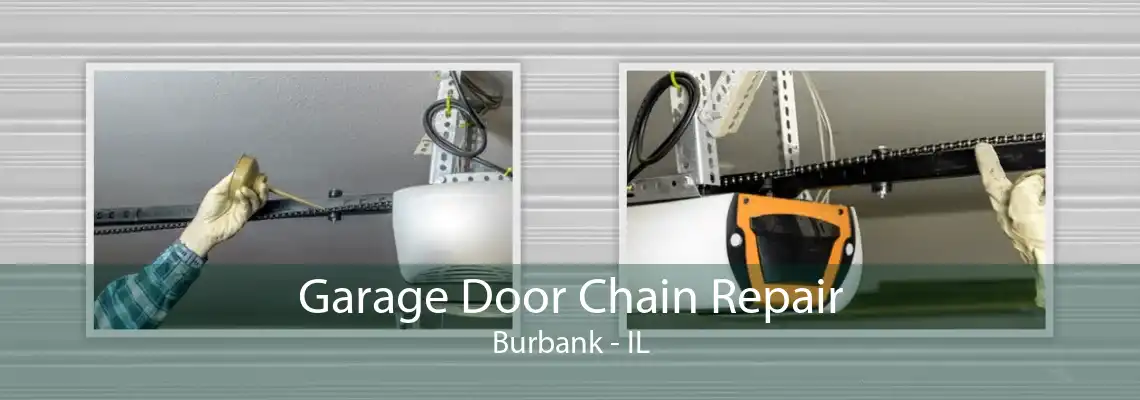 Garage Door Chain Repair Burbank - IL