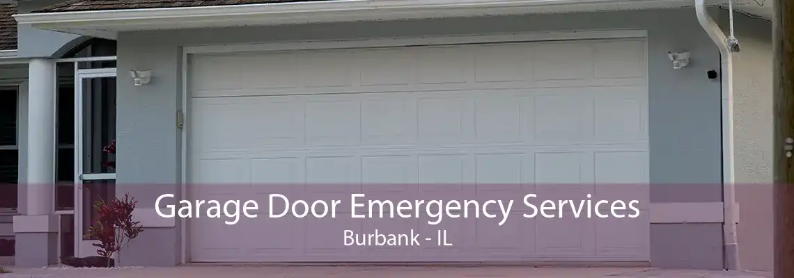 Garage Door Emergency Services Burbank - IL