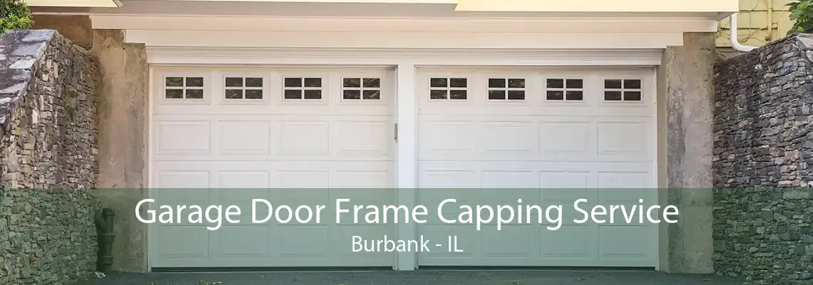 Garage Door Frame Capping Service Burbank - IL