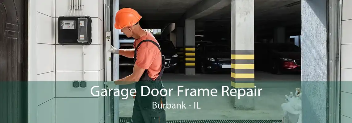 Garage Door Frame Repair Burbank - IL