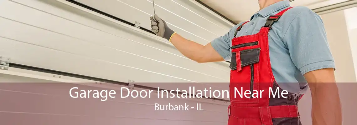 Garage Door Installation Near Me Burbank - IL