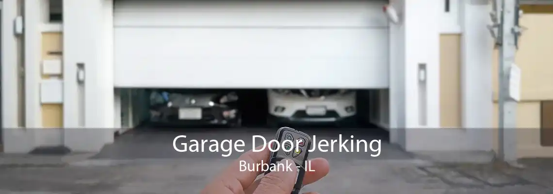 Garage Door Jerking Burbank - IL