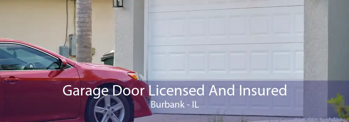 Garage Door Licensed And Insured Burbank - IL