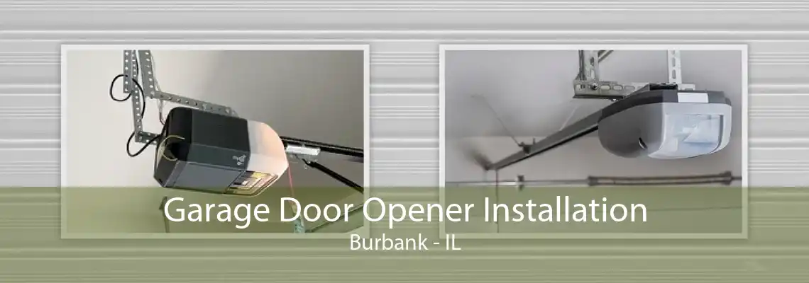 Garage Door Opener Installation Burbank - IL