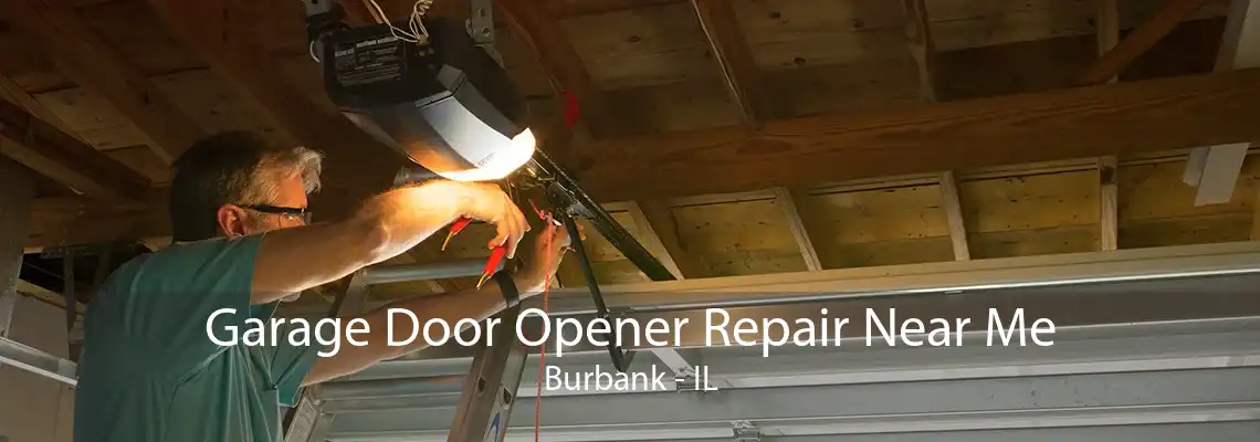 Garage Door Opener Repair Near Me Burbank - IL