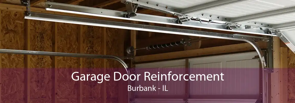 Garage Door Reinforcement Burbank - IL