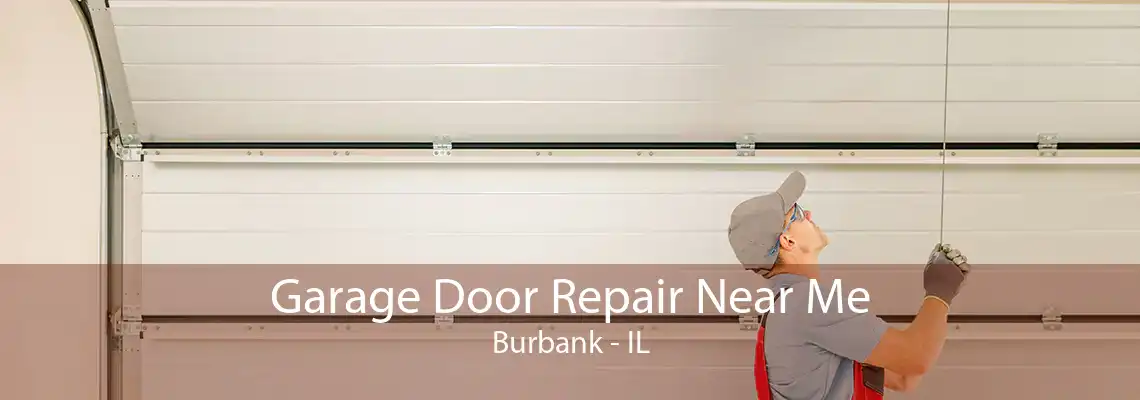 Garage Door Repair Near Me Burbank - IL