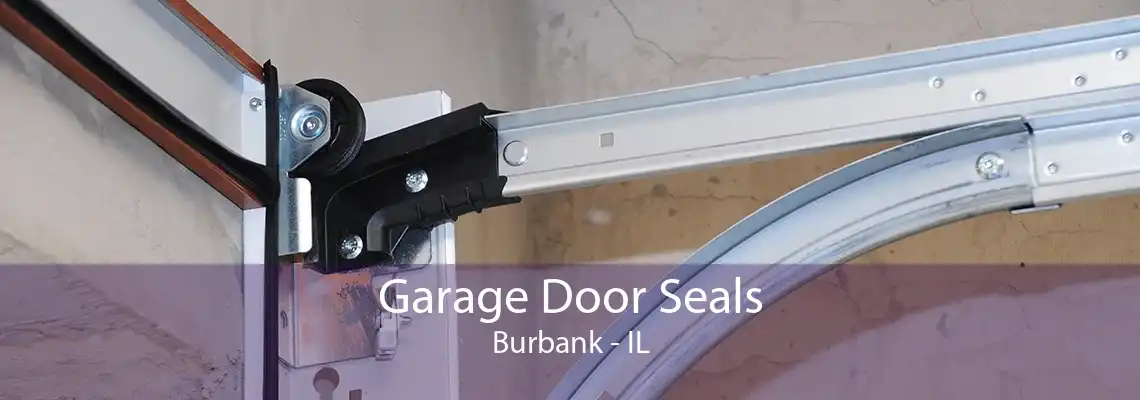 Garage Door Seals Burbank - IL