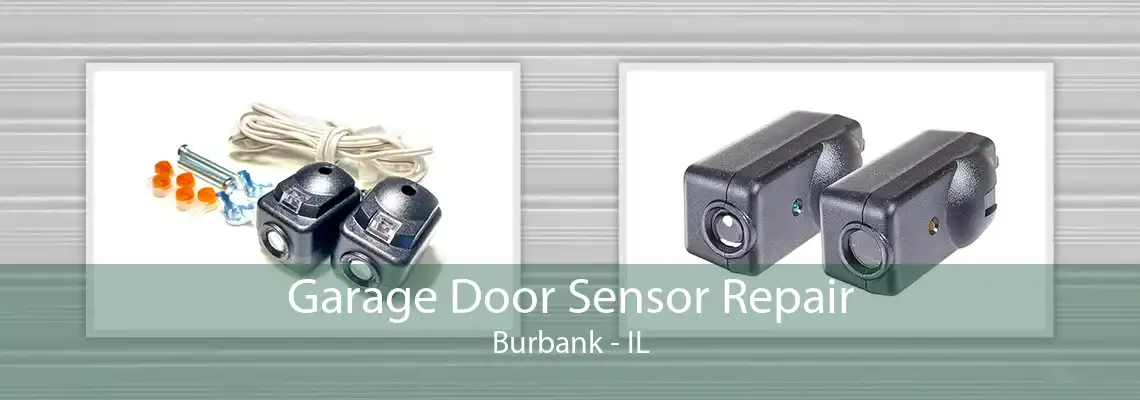 Garage Door Sensor Repair Burbank - IL