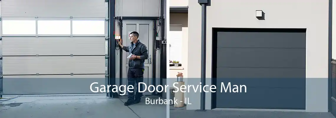 Garage Door Service Man Burbank - IL