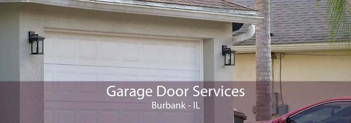 Garage Door Services Burbank - IL