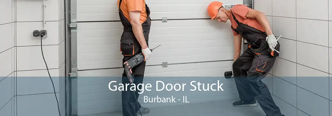 Garage Door Stuck Burbank - IL