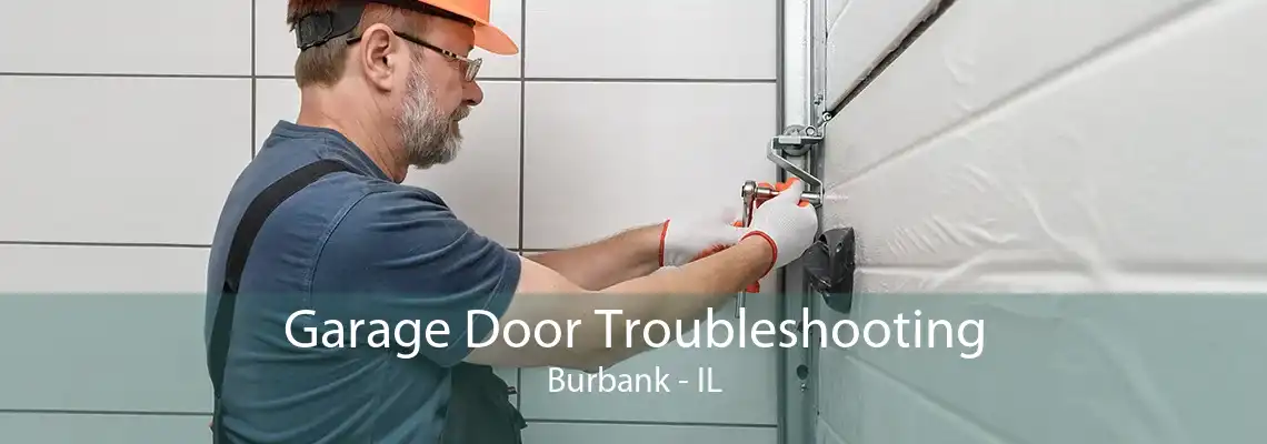 Garage Door Troubleshooting Burbank - IL