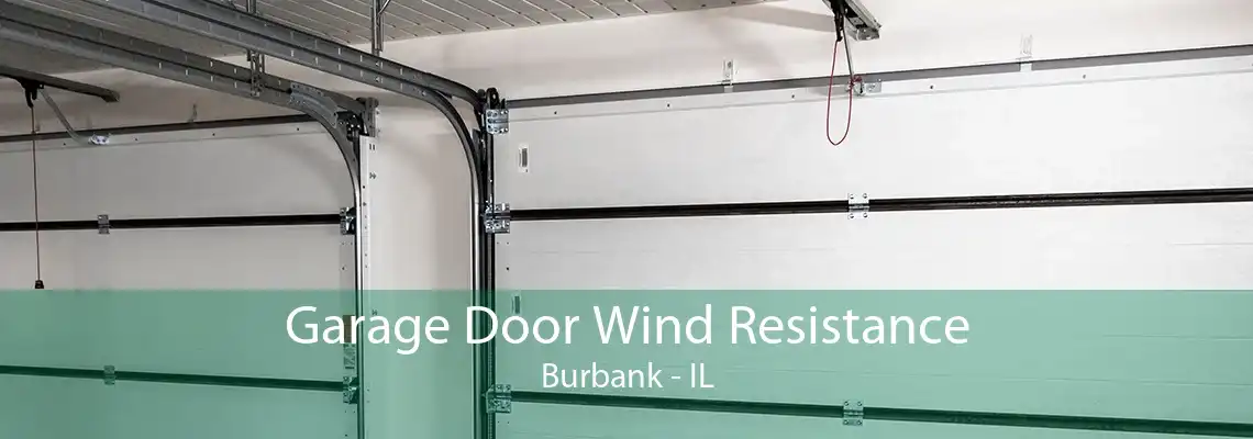 Garage Door Wind Resistance Burbank - IL