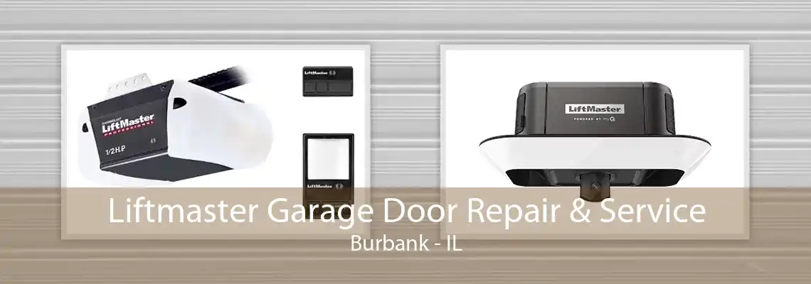 Liftmaster Garage Door Repair & Service Burbank - IL