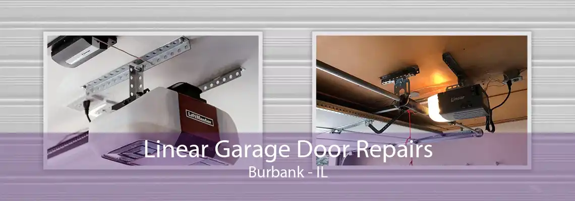 Linear Garage Door Repairs Burbank - IL