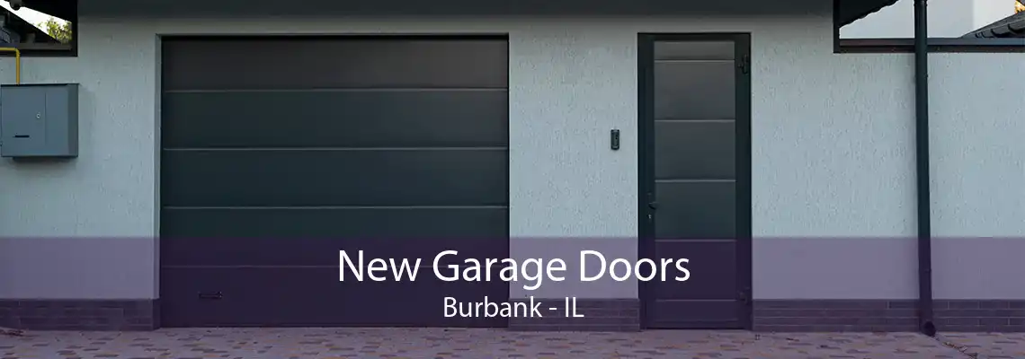 New Garage Doors Burbank - IL