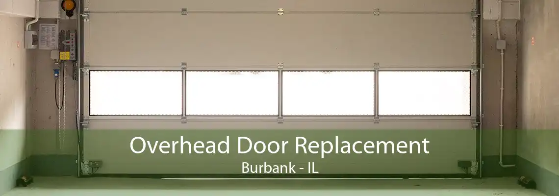 Overhead Door Replacement Burbank - IL