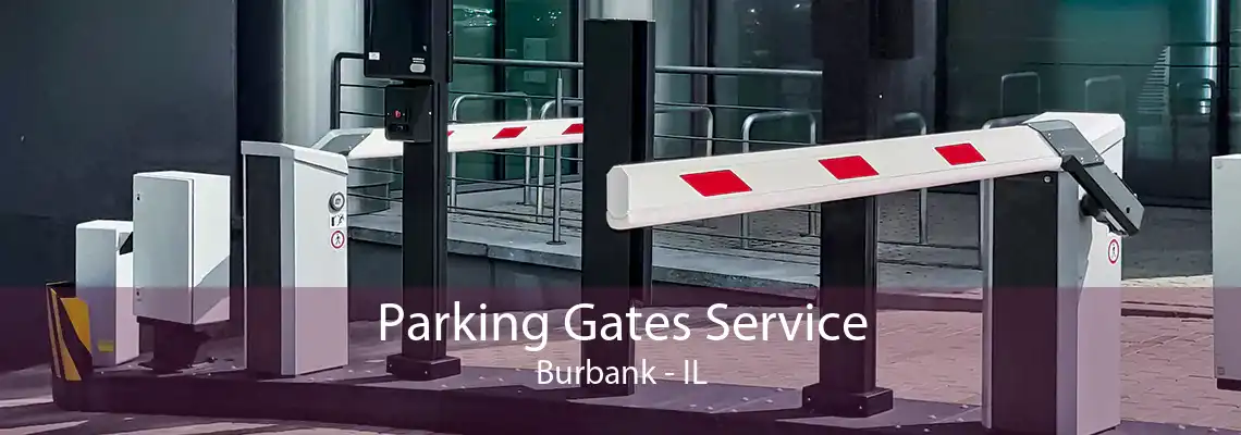 Parking Gates Service Burbank - IL