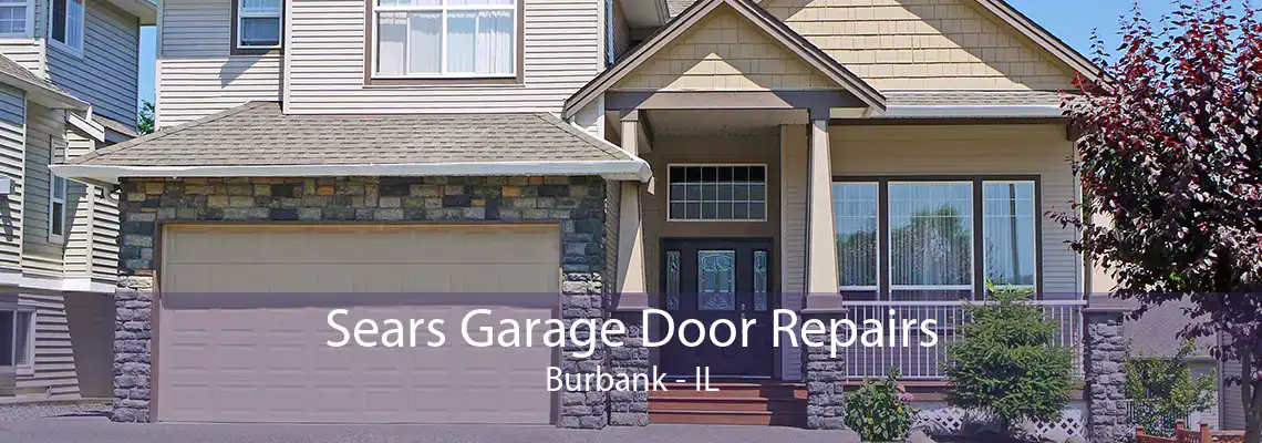 Sears Garage Door Repairs Burbank - IL