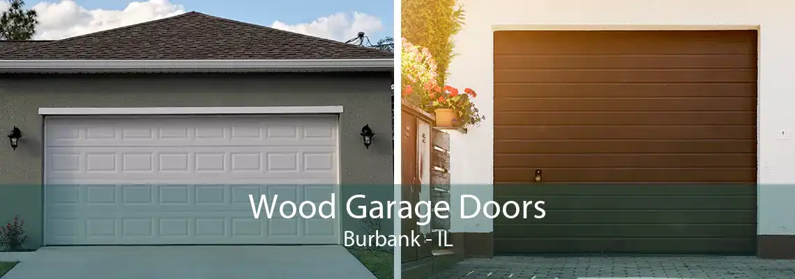 Wood Garage Doors Burbank - IL